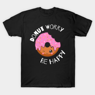 Donut Worry Be Happy Donut Lovers T-Shirt